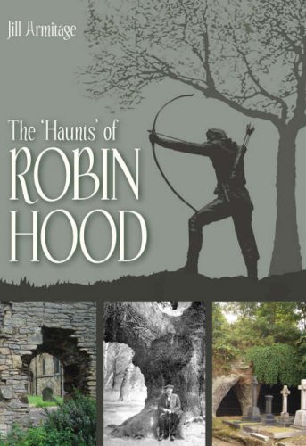 The Haunts of Robin Hood by Jill Armitage