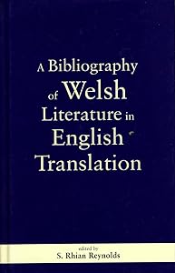 A Bibliography of Welsh Literature in English Translation by S. Rhian Reynolds