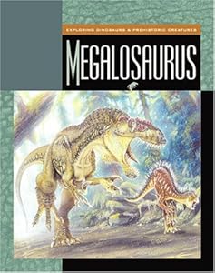 Megalosaurus (Exploring Dinosaurs & Prehistoric Creatures)