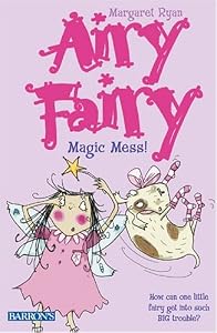 Magic Mess! (Airy Fairy Books)