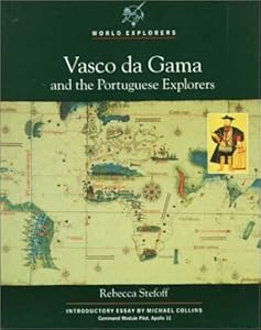 Vasco De Gama and the Portuguese Explorers (World Explorers)