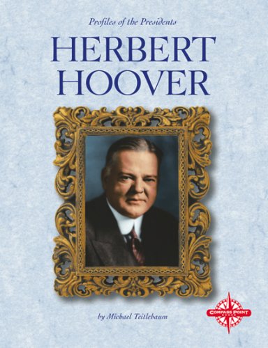 Herbert Hoover (Profiles of the Presidents) by Michael Teitelbaum