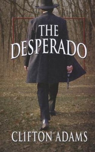 The Desperado by Clifton Adams