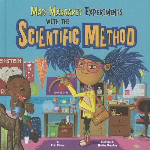 Mad Margaret Experiments with the Scientific Method by Eric Braun
