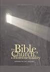 The Bible, the Church & Homosexuality Exposing the "Gay" Theology