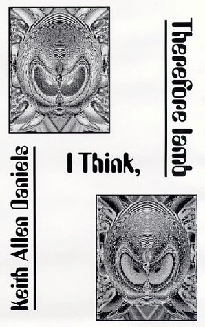 I Think, Therefore Iamb by Keith Allen Daniels