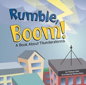 Rumble, Boom!: A Book About Thunderstorms (Amazing Science)