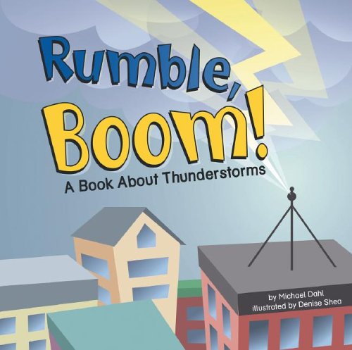 Rumble, Boom!: A Book About Thunderstorms (Amazing Science) by Rick Thomas
