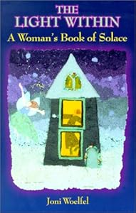 The Light Within: A Woman's Book of Solace by Joni Woelfel
