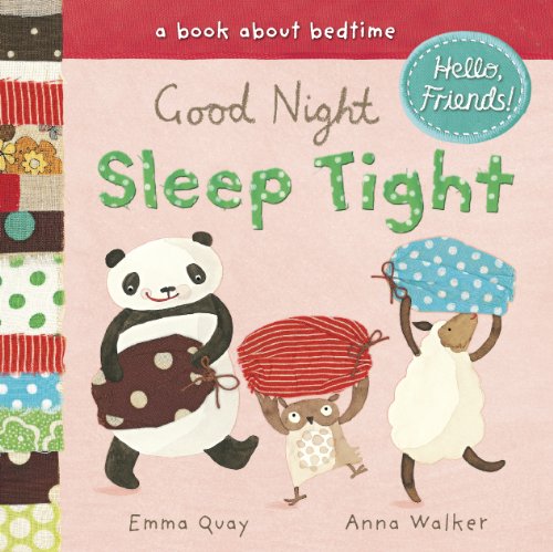 Good Night, Sleep Tight: A Book About Bedtime by Emma Quay