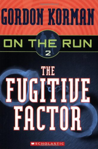 The Fugitive Factor (On the Run #2) by Gordon Korman