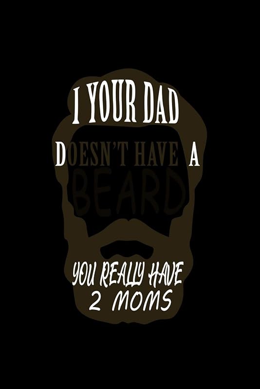 If Your Dad Doesn't Have A Beard You Really Have 2 Moms: 110 Game Sheets - 660 Tic-Tac-Toe Blank Games | Soft Cover Book For Kids For Traveling & ... 6 X 9 In | 15.24 X 22.86 Cm | Single Player | by Mr. John Dong Miller
