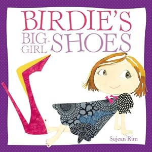 Birdie's Big-Girl Shoes by Sujean Rim