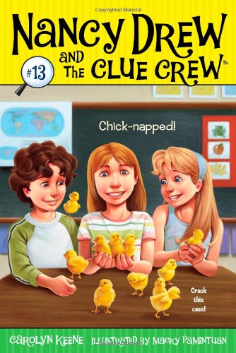 Chick-napped! (Nancy Drew and the Clue Crew) by Carolyn Keene