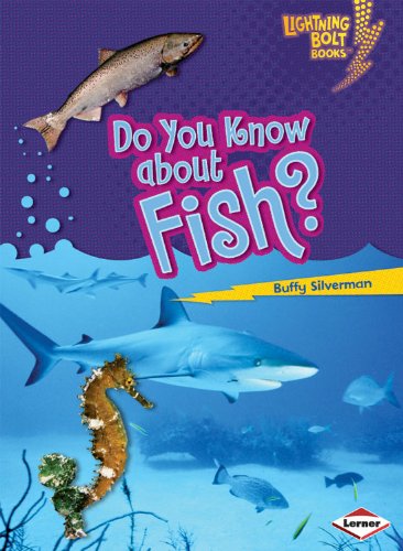 Do You Know about Fish? by Buffy Silverman