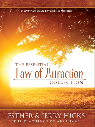 The Essential Law of Attraction Collection by Esther Hicks