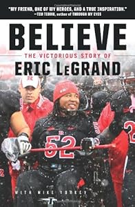 Believe: The Victorious Story of Eric LeGrand by Eric LeGrand
