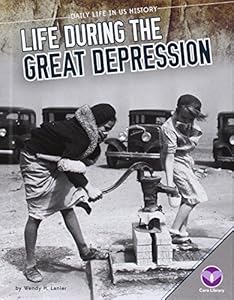 Life During the Great Depression by Wendy H. Lanier