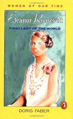 Eleanor Roosevelt: First Lady of the World