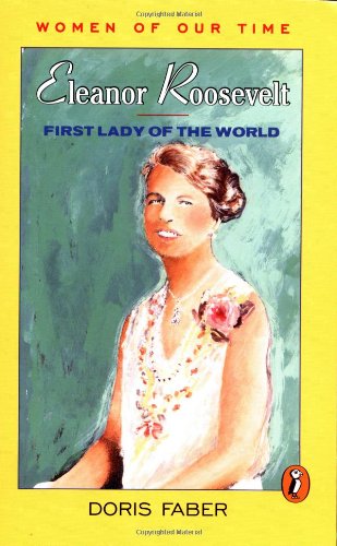 Eleanor Roosevelt: First Lady of the World by Doris Faber