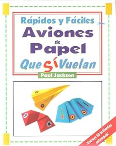 Rapidos y faciles aviones de papel/ Quick and easy paper planes