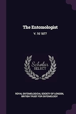 The Entomologist: V. 10 1877