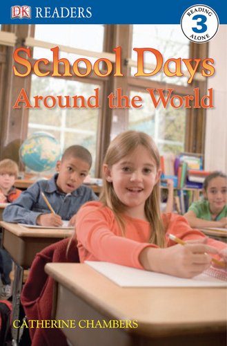 DK Readers: School Days Around the World by Catherine E. Chambers