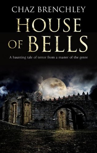 House of Bells (The Keys to D'esperance) by Chaz Brenchley