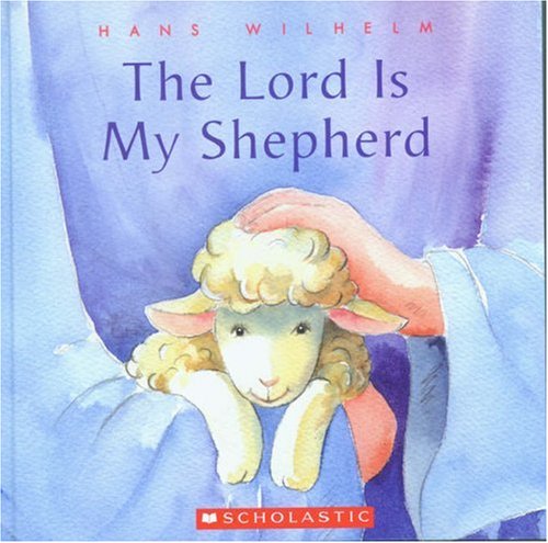 The Lord Is My Shepherd by Hans Wilhelm