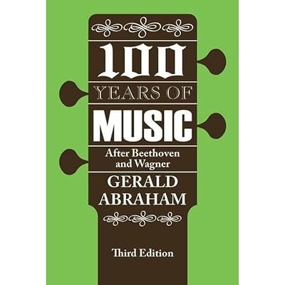 One Hundred Years of Music: After Beethoven and Wagner