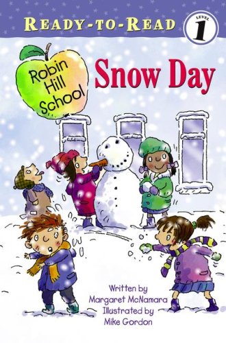 Snow Day (Ready-To-Read Robin Hill School - Level 1) by Margaret McNamara
