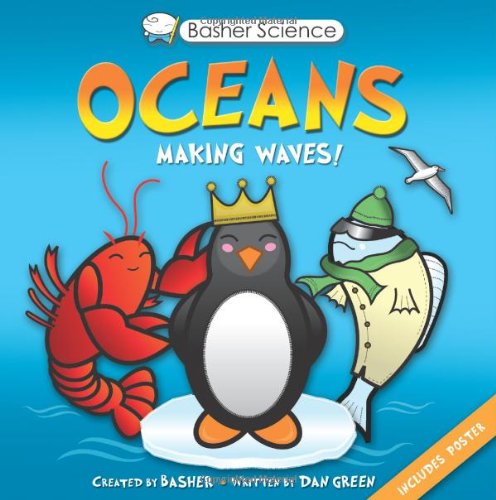 Basher Science: Oceans: Making Waves! by Dan Green