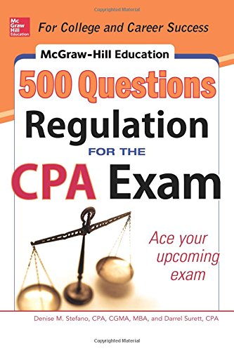 McGraw-Hill Education 500 Regulation Questions for the CPA Exam by Darrel Surett