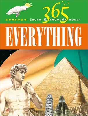 365 Awesome Facts & Records About Everything
