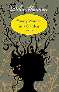 Young Woman in a Garden: Stories by Delia Sherman