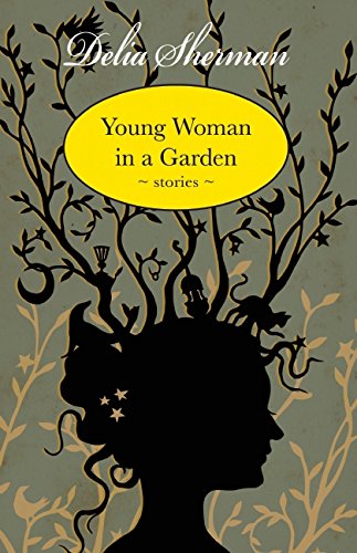 Young Woman in a Garden: Stories by Delia Sherman
