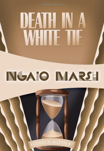Death in a White Tie: Inspector Roderick Alleyn #7 by Ngaio Marsh