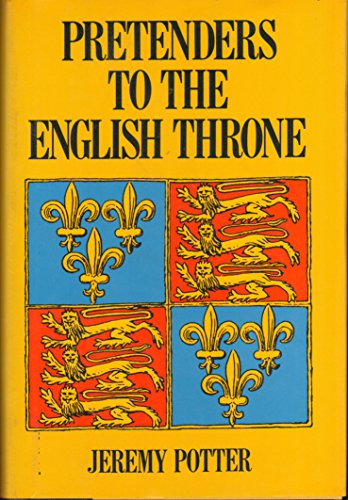 Pretenders to the English Throne by Jeremy Potter