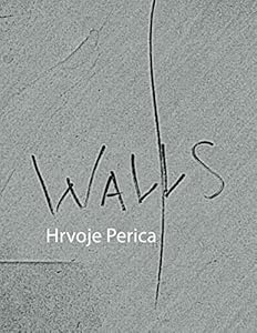 Walls by Hrvoje Perica