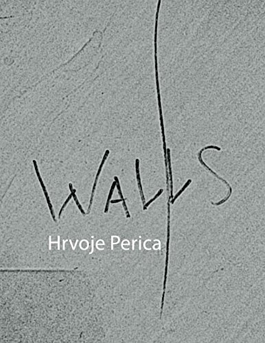 Walls by Hrvoje Perica