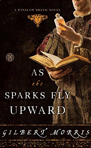 As the Sparks Fly Upward by Gilbert Morris