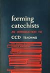 Forming Catechists: An Introduction to CCD Teaching