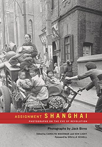 Assignment: Shanghai: Photographs on the Eve of Revolution (Series in Contemporary Photography) by Carolyn Wakeman