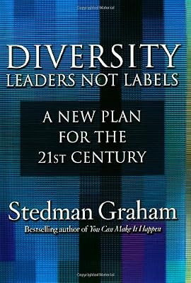Diversity: Leaders Not Labels: A New Plan for a the 21st Century