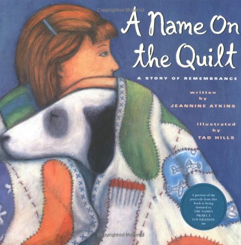 A Name on the Quilt : A Story of Remembrance by Jeannine Atkins