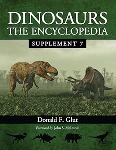 Dinosaurs: The Encyclopedia, Supplement 7 (Dinosaurs: The Encyclopedia, 8) by Donald F. Glut