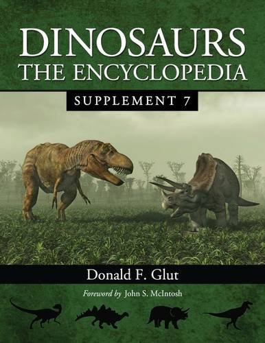 Dinosaurs: The Encyclopedia, Supplement 7 (Dinosaurs: The Encyclopedia, 8) by Donald F. Glut