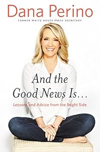 And the Good News Is...: Lessons and Advice from the Bright Side