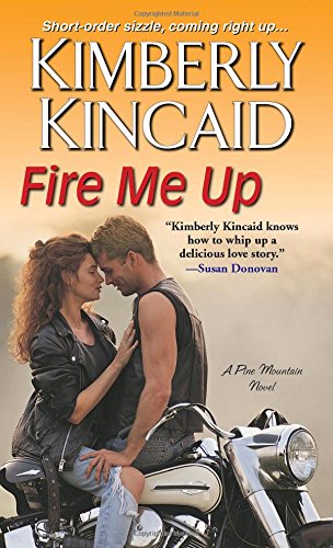 Fire Me Up by Kimberly Kincaid