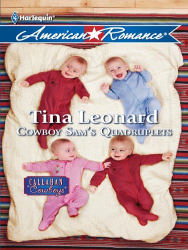 Cowboy Sam's Quadruplets (Callahan Cowboys Book 5) by Tina Leonard